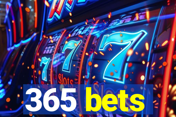 365 bets